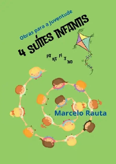 4 Suítes Infantis Para Piano by Marcelo Rauta