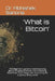 'What is Bitcoin': The Beginner's guide to understanding Bitcoin/Cryptocurrencies, the underlying Blockchain Technology and monetizing th by Abhishek Sanoria