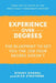Experience Over Degrees: The Blueprint to Get You the Job Your Degree Doesn't by Alex Strathdee