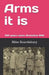 Arms It Is: 100 Years Since Armistice 1918 by Mike Scantlebury