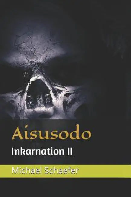 Aisusodo: Inkarnation II by Schaefer, Michael