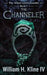 The Channeler by William H., IV Kline