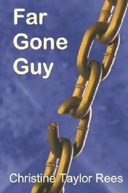 Far Gone Guy: Resident Alien Series - Book Three by Christine Taylor Rees