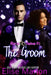 The Groom: A Contemporary Romantic Suspense by Elise Marion