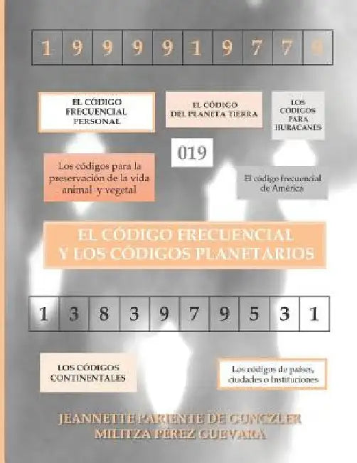 El Código Frecuencial Y Los Códigos Planetarios by Perez Guevara, Militza