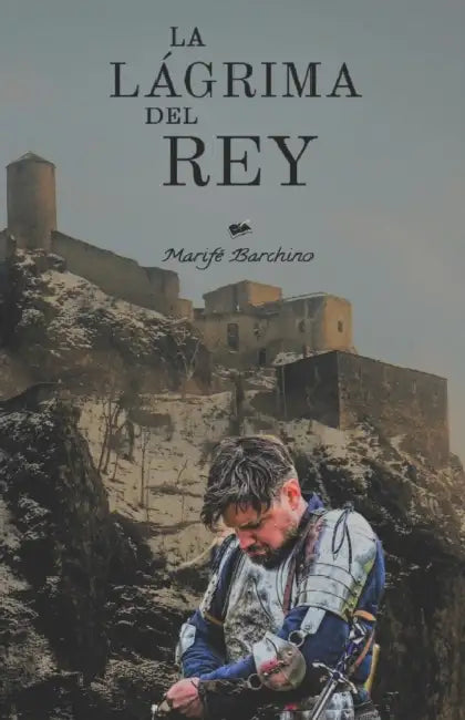 La Lágrima del Rey by Ediciones Scripta Nostra, Marifé Barchino