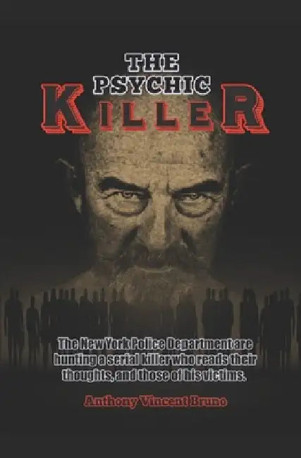The Psychic Killer by Anthony Vincent Bruno