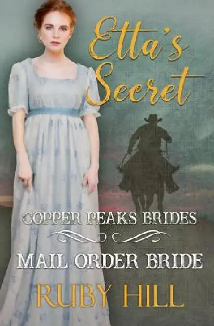Etta's Secret: Mail Order Bride by Ruby Hill