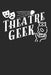 Theater Lover Theatre Geek by Tv V