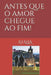 Antes Que O Amor Chegue Ao Fim! by Silva Franco, Atália Magda
