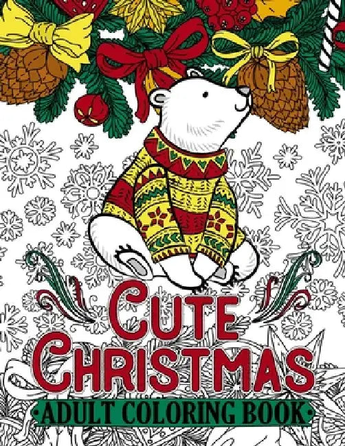 Cute Christmas Adult Coloring Book: Features 50 Original Images of Adorable Animals and Winter Floral Patterns on Single-Side Pages by Color Fun Publishing