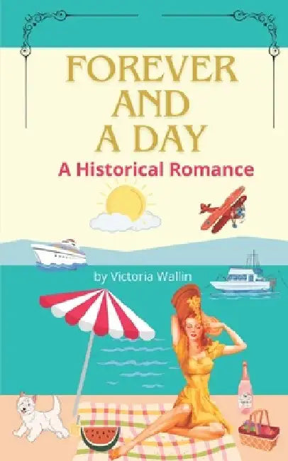 Forever & a Day: A Historical Romance by Victoria Wallin