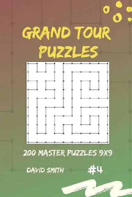 Grand Tour Puzzles - 200 Master Puzzles 9x9 Vol.4 by David Smith
