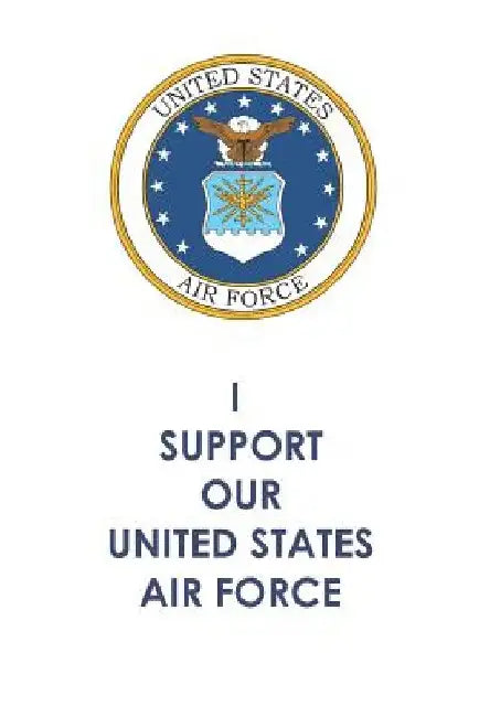 I Support Our United States Air Force by N. J. Shields