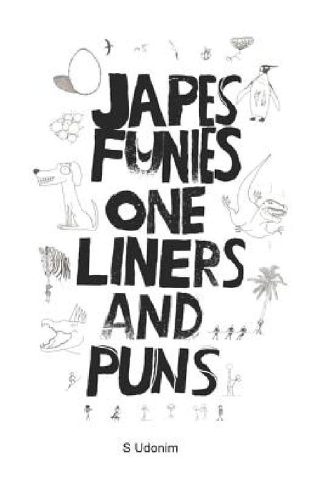 Japes Funies One Liners And Puns by S. Udonim