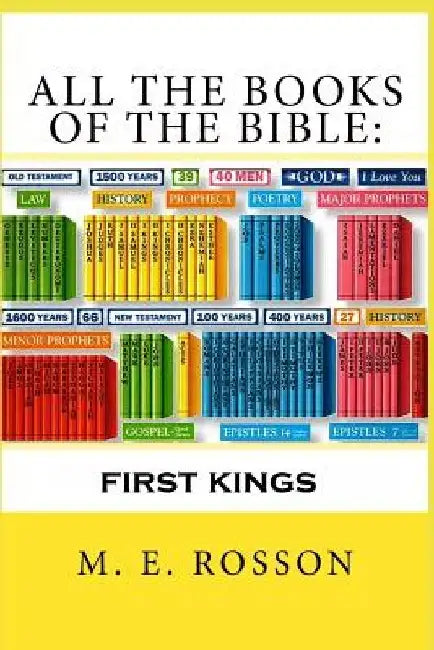 All the Books of the Bible: First Kings by M. E. Rosson