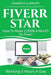 Fiverr Star: How to Make 2000$ a Month on Fiverr Working 2 Hours a Day from Home by Sidoti, Gianluca