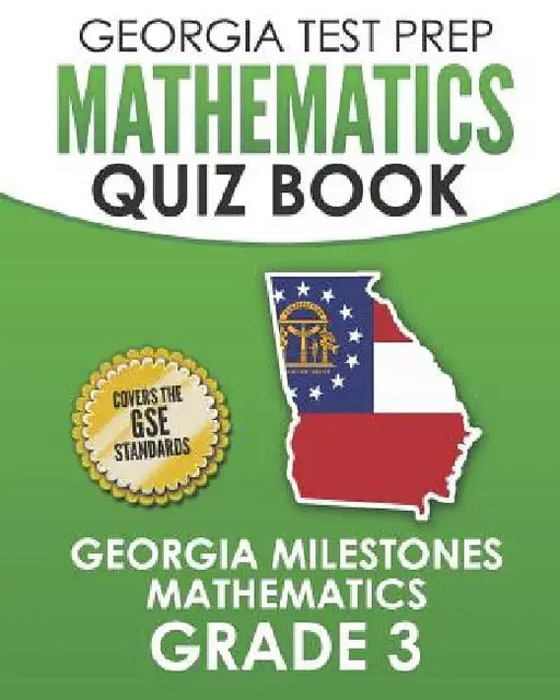 GEORGIA TEST PREP Mathematics Quiz Book Georgia Milestones Mathematics Grade 3: Preparation for the Georgia Milestones Math Assessments by G. Hawas