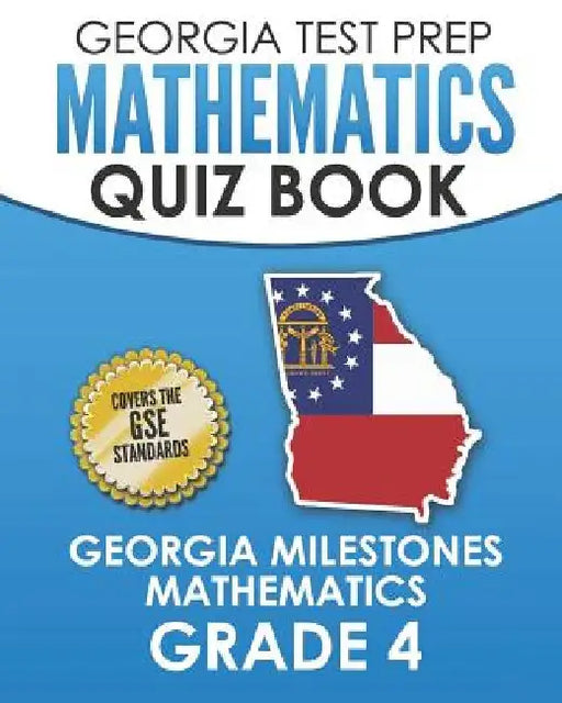 GEORGIA TEST PREP Mathematics Quiz Book Georgia Milestones Mathematics Grade 4: Preparation for the Georgia Milestones Math Assessments by G. Hawas