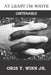 At Least I'm White: Untenable by Oris T. Winn Jr