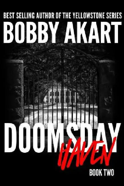 Doomsday Haven: A Post-Apocalyptic Survival Thriller by Bobby Akart