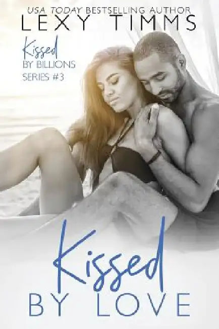Kissed by Love by Lexy Timms