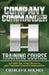 Company Commander Training Course: A Guide for Army Reserve and National Guard Commanders by Charles H. Holmes