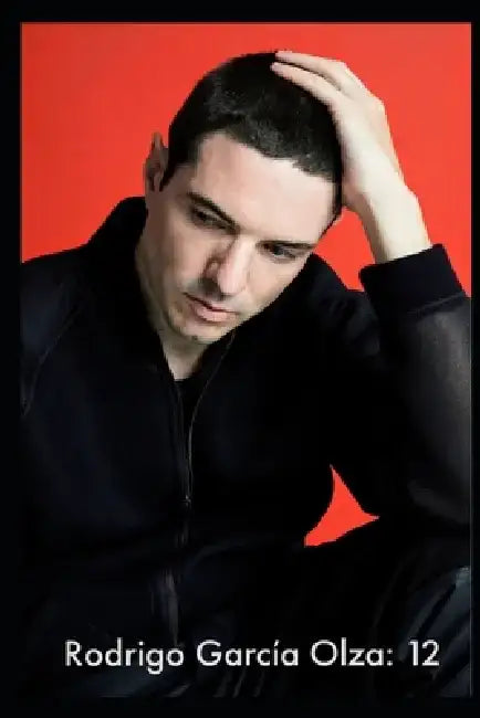 Rodrigo García Olza: 12 by Rodrigo García Olza