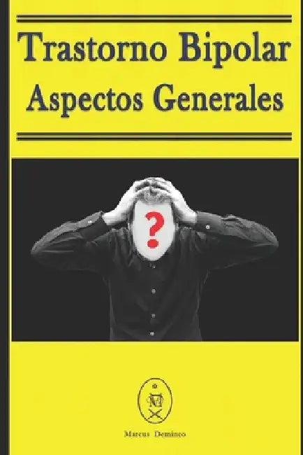 Trastorno Bipolar - Aspectos Generales by Deminco, Marcus