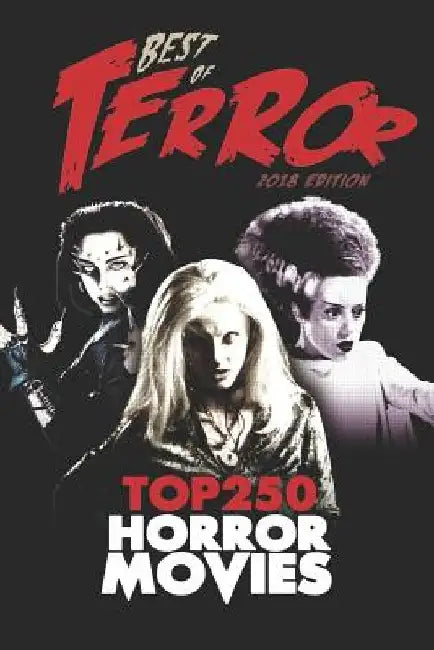 Best of Terror 2018: Top 250 Horror Movies by Steve Hutchison