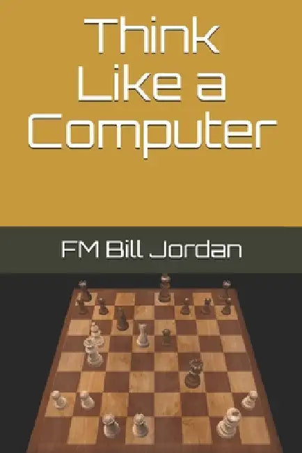 Think Like a Computer by Jordan, Fm Bill