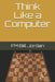 Think Like a Computer by Jordan, Fm Bill