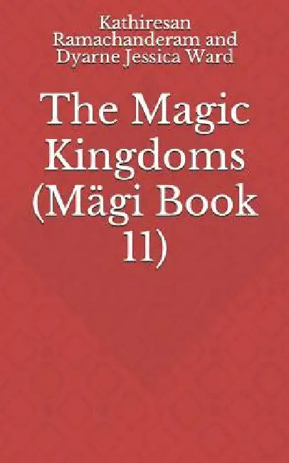 The Magic Kingdoms by Dyarne Jessica Ward