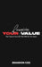 Recognizing Your Value: The Traits In Your Life That Will Set You Apart by Brandon Cox