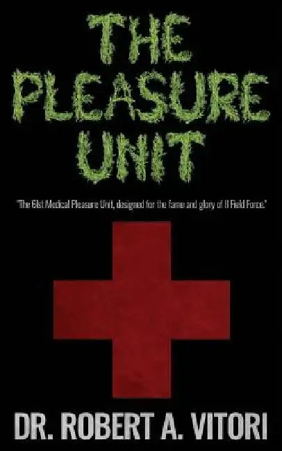 The Pleasure Unit by Robert a. Vitori
