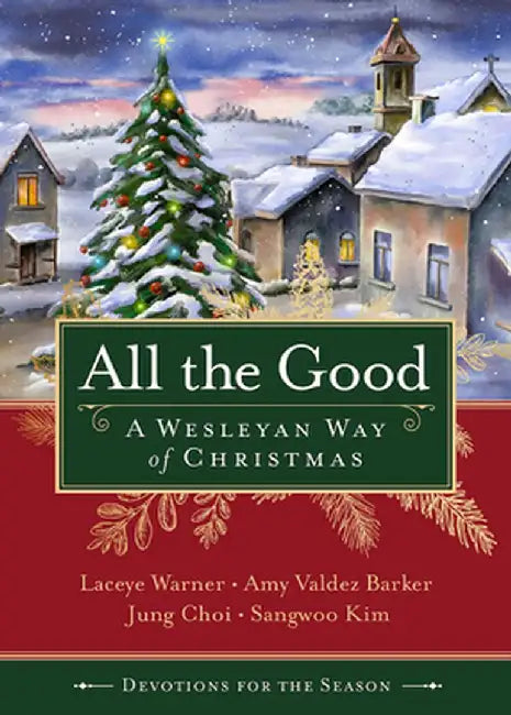 All the Good Devotions for the Season by Laceye C. Warner