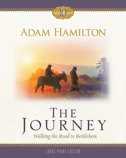 The Journey - [large Print]: Walking the Road to Bethlehem by Adam Hamilton