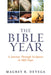 The Bible Year Devotional: A Journey Through Scripture in 365 Days
