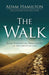 The Walk: Five Essential Practices of the Christian Life by Adam Hamilton
