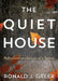The Quiet House: Reflections on the Loss of a Spouse by Ronald J. Greer