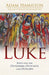 Luke: Jesus and the Outsiders, Outcasts, and Outlaws by Adam Hamilton