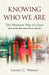 Knowing Who We Are: The Wesleyan Way of Grace by Laceye C. Warner