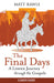 The Final Days Leader Guide: A Lenten Journey Through the Gospels by Matt Rawle