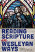 Reading Scripture in Wesleyan Ways by Frederick David Carr