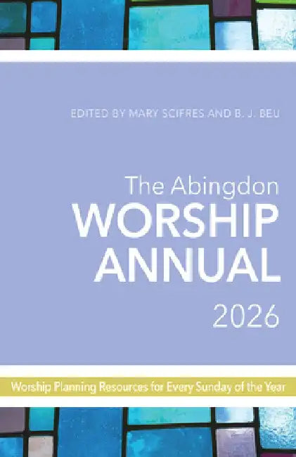 Abingdon Worship Annual 2026 by Mary Scifres