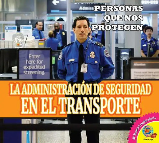 La Administración de Seguridad En El Transporte (Transportation Security Administration by Ruth Daly