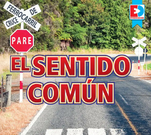 El Sentido Común (Common Sense) by Katie Gillespie, Heather Kissock