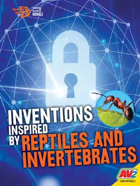 Inventions Inspired by Reptiles and Invertebrates by Tessa Miller