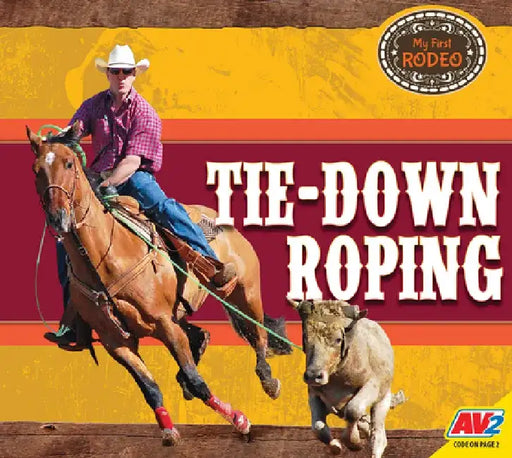 Tie-Down Roping by Rochelle Groskreutz