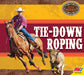 Tie-Down Roping by Rochelle Groskreutz